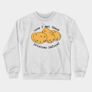 Fern Brady’s potatoes quote Crewneck Sweatshirt